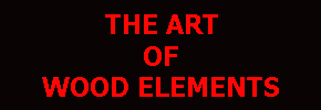 The Art of Wood Elements